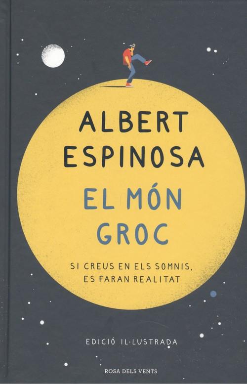 EL MÓN GROC (EDICIÓ IL·LUSTRADA)  - (CATALÁN) | 9788418033025 | ESPINOSA, ALBERT