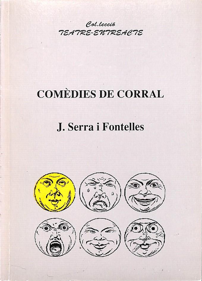 COMÈDIES DE CORRAL (CATALÁN) | 978849205431X | J.SERRA I FONTELLES