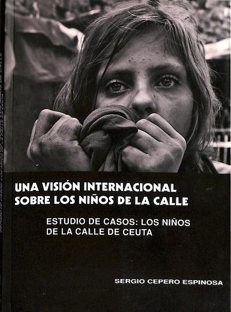 UNA VISIÓN INTERNACIONAL SOBRE LOS NIÑOS DE LA CALLE | SERGIO CEPERO ESPINOSA