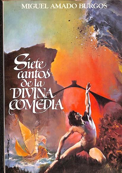 SIETE CANTOS DE LA DIVINA COMEDIA | MIGUEL AMADO BURGOS