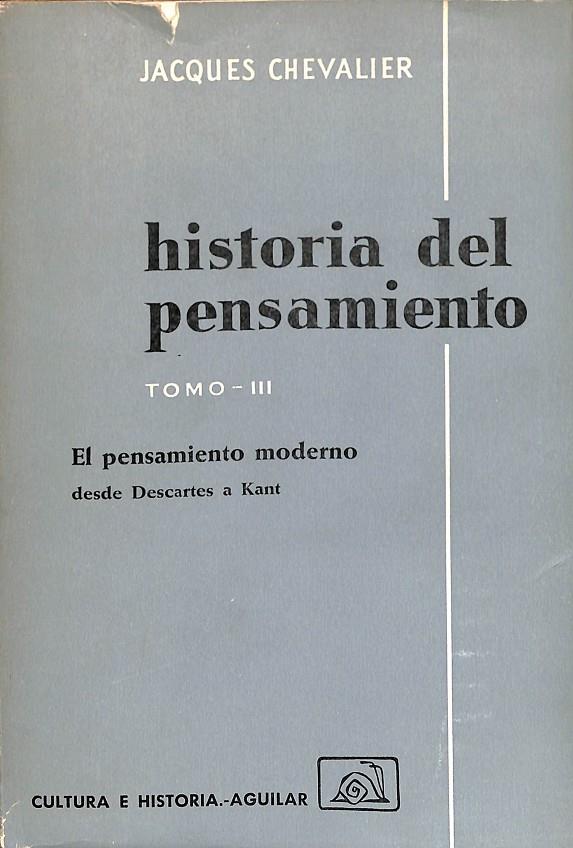HISTORIA DEL PENSAMIENTO - TOMO III  | JACQUES CHEVALIER