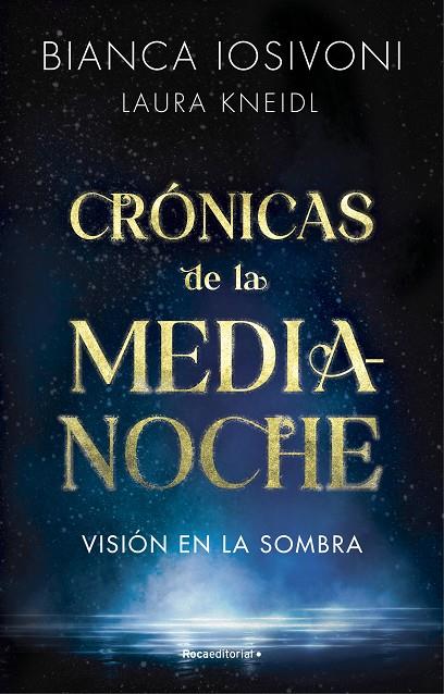 CRÓNICAS DE LA MEDIANOCHE 1 - VISIÓN EN LA SOMBRA | IOSIVONI, BIANCA/KNEIDL, LAURA