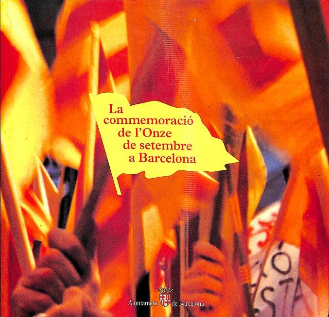 LA COMMEMORACIÓ DE L'ONZE DE SETEMBRE A BARCELONA (CATALÁN) | AJUNTAMENT DE BARCELONA