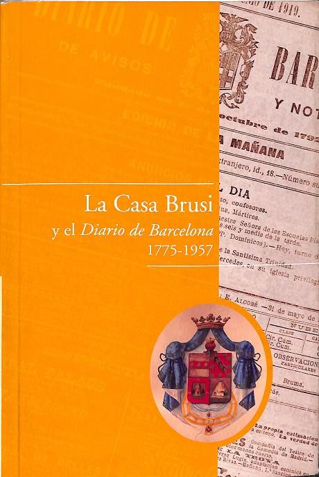 LA CASA BRUSI Y EL DIARIO DE BARCELONA. 1775-1957 | V.V.A