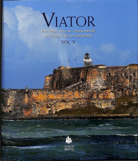 VIATOR PATRIMONI NATURAL I MONUMENTAL EN L´ENTORN DE LES AUTOPISTES (CATALÁN) | 9788497858809 | VOL. V
