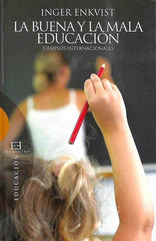 LA BUENA Y LA MALA EDUCACIÓN | ENKVIST, INGER