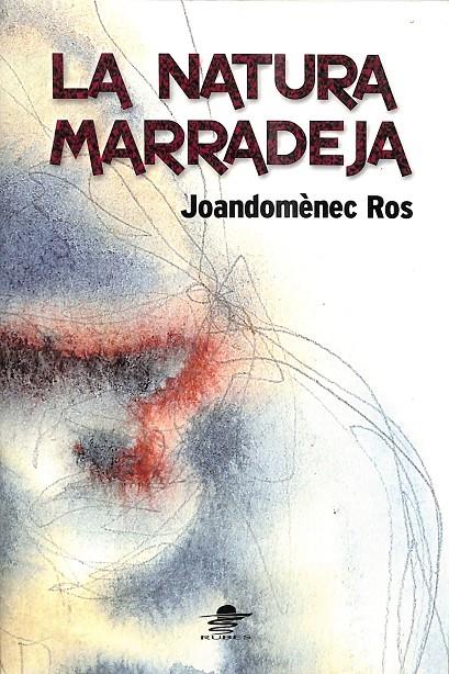 LA NATURA MARRADEJA (CATALÁN) | JOANDOMÈNEC ROS