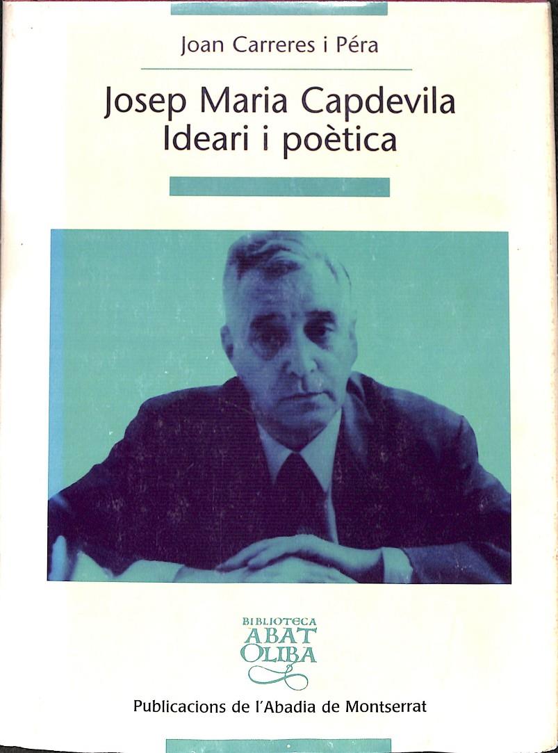 JOSEP MARIA CAPDEVILA -  IDEARI I POÈTIC ( CATALÁN) | 9788484155133 | CARRERES I PÉRA, JOAN