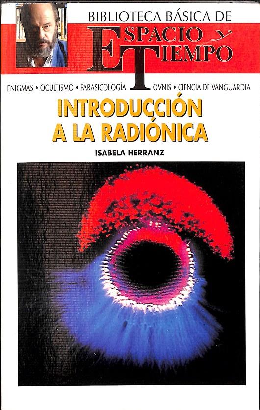 INTRODUCCIÓN A LA RADIÓNICA  (BIBLIOTECA BÁSICA DE ESPACIO Y TIEMPO) | ISABELA HERRANZ