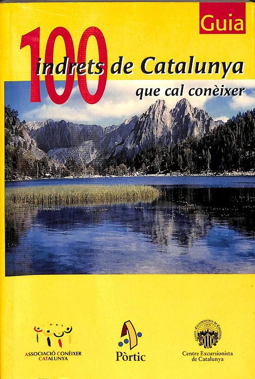 100 INDRETS DE CATALUNYA QUE CAL CONÈIXER (CATALÁN) | AUTORS, DIVERSOS