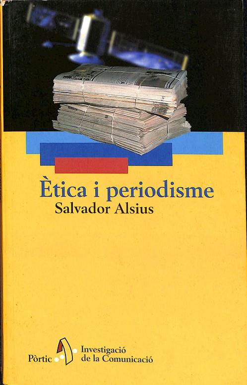 ÈTICA I PERIODISME (CATALÁN) | SALVADOR ALSIUS