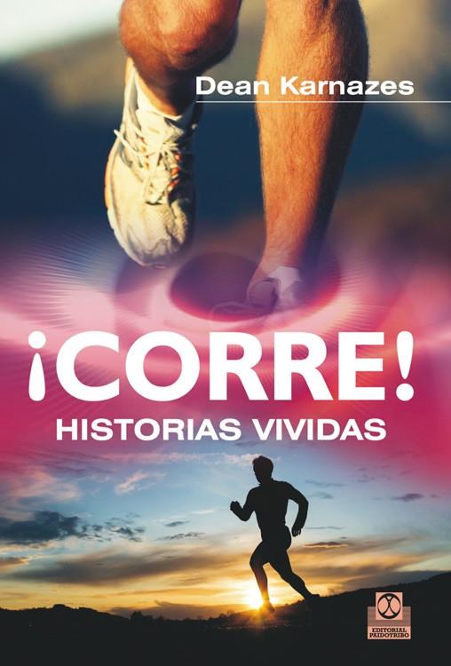 ¡CORRE! HISTORIAS VIVIDAS | KARNAZES, DEAN