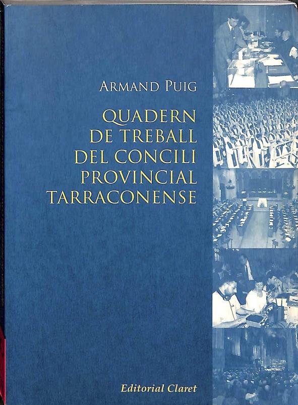 QUADERN DE TREBALL DEL CONCILI PROVINCIAL TARRACONENSE  (CATALÁN) | 9788482970875 | PUIG I TÀRRECH, ARMAND