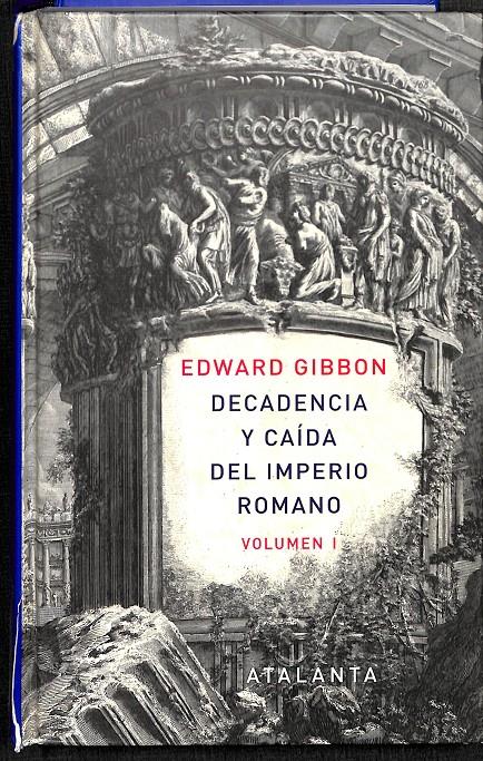 DECANDENCIA Y CAÍDA DEL IMPERIO ROMANO. TOMO I. (DESCATALOGADO) | GIBBON, EDWARD