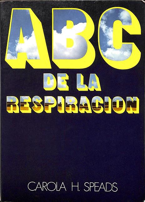 ABC DE LA RESPIRACION (DESCATALOGADO) | CAROLA H. SPEADS