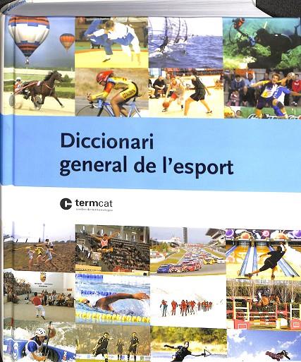 DICCIONARI GENERAL DE L'ESPORT (CATALÁN) | TERMCAT, CENTRE DE TERMINOLOGIA