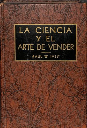 LA CIENCIA Y EL ARTE DE VENDER | PAUL W. IVEY