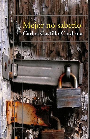 MEJOR NO SABERLO  | CARLOS CASTILLO CARDONA 