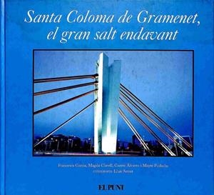 SANTA COLOMA DE GRAMENET, UN GRAN SALT ENDAVANT (CATALÁN). | FRANCESCA GARCIA / MAGDA CLAVELL