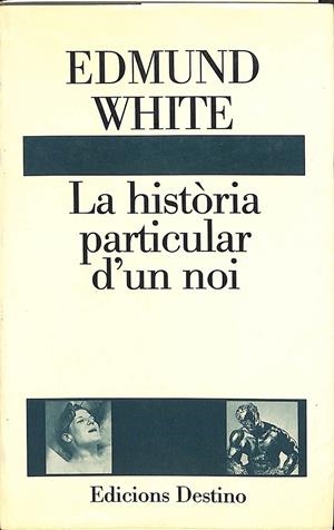 LA HISTORIA PARTICULAR D'UN NOI (CATALÁN) | WHITE, EDMUND