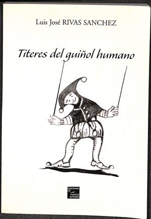 TITERES DEL GUIÑOL HUMANO | LUIS JOSÉ RIVAS SANCHEZ