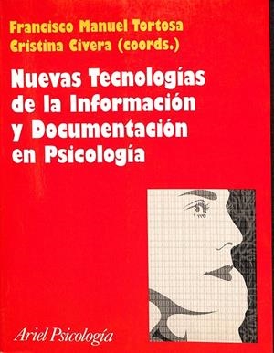 NUEVAS TECNOLOGÍAS DE LA INFORMACIÓN Y DOCUMENTACIÓN EN PSICOLOGÍA | FRANCISCO MANUEL TORTOSA - CRISTINA CIRVERA