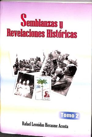 SEMBLANZAS Y REVELACIONES HISTÓRICAS. TOMO 2 | RAFAEL LEONIDAS HERASME ACOSTA