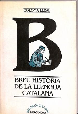 BREU HISTÒRIA DE LA LLENGUA CATALANA (CATALÁN) | COLOMA LLEAL