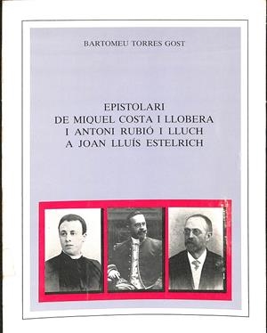 EPISTOLARI DE MIQUEL COSTA I LLOBERA I ANTONI RUBIO (CATALÁN) | BARTOMEU TORRES GOST