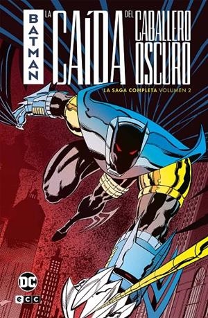 BATMAN: LA CAÍDA DEL CABALLERO OSCURO – LA SAGA COMPLETA VOL. 2 DE 2 | O´NEIL, DENNIS/MOENCH, DOUG/DIXON, CHUCK/GRANT, ALAN