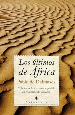LOS ÚLTIMOS DE ÁFRICA  | DE DALMASES Y DE OLABARRÍA, PABLO IGNACIO