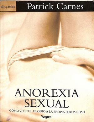 ANOREXIA SEXUAL. CÓMO VENDER EL ORDIO A LA PROPOIA SEXUALIDAD. | PATRICK CARNES