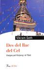 DES DEL LLAC DEL CEL - VIATJES PEL XINJIANG I EL TIBET (CATALÁN) | 9788482567457 | VIKRAM SETH