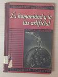 LA HUMANIDAD Y LA LUZ ARTIFICIAL | FRANCISCO VIDAL BURDILS