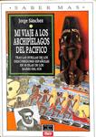MI VIAJE A LOS ARCHIPIÉLAGOS DEL PACÍFICO | 9788401240584 | SÁNCHEZ, JORGE
