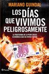 LOS DÍAS QUE VIVIMOS PELIGROSAMENTE: CRÓNICA SECRETA DE LA ESPAÑA INTERVENIDA | 9788408006916 | MARIANO GUINDAL