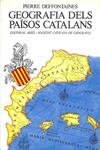 GEOGRAFIA DELS PAÏSOS CATALANS (CATALÁN) | 9788434474383 | PIERRE DEFFONTAINES / RAIMON SOLE SUGRANYES
