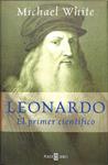 LEONARDO, EL PRIMER CIENTÍFICO | 9788401305054 | MICHAEL WHITE