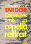 TARDOR: CONVERSES AMB UN CAPELLÀ RETIRAT (CATALÁN). | 9788472634619 | JOSEP ROVIRA TENAS