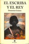EL ESCRIBA Y EL REY | 9788461221677 | DEMETRIO GUINEA