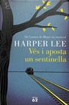 VÉS I APOSTA UN SENTINELLA (CATALÁN). | 9788429774597 | HARPER LEE