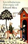 LES TRIBULACIONS D'UN ESPIA VELL (CATALÁN). | 9788497100861 | JOSE EDUARDO MIRA GONZALEZ