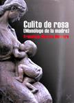 CULITO DE ROSA MONÓLOGO DE LA MADRE | 9788416838349 | FRANCISCO MARCOS HERRERO