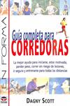 GUÍA COMPLETA PARA CORREDORAS: LA MEJOR AYUDA PARA INICIARSE ESTAR MOTIVADA | 9788479023584 | DAGNY SCOTT