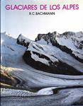 GLACIARES DE LOS ALPES | 9788472040885 | ROBERT C. BACHMANN
