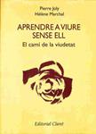 APRENDRE A VIURE SENSE ELL. EL CAMÍ DE LA VIUDETAT (CATALÁN). | 9788472638808 | PIERRE JOLY / HELENE MARCHAL