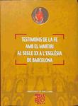 TESTIMONIS DE LA FE AMB EL MARTIRI AL SEGLE XX A L'ESGLÉSIA DE BARCELONA (CATALÁN). | 9788485028771 | RICARD M. CARLES I GORDO