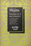 PSICOLOGÍA DE LA EDAD PREESCOLAR -  UN MANUAL COMPLETO PARA COMPRENDER Y ENSEÑAR AL NIÑO DESDE QUE NACE HASTA LOS SIETE AÑOS | 9788475226002 | VALERIA MUJINA / JOSE FERNANDEZ SANCHEZ
