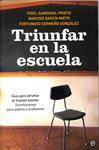 TRIUNFAR EN LA ESCUELA: GUÍA PARA AFRONTAR EL FRACASO ESCOLAR, ORIENTACIONES PARA PADRES Y PROFESORES | 9788497349338 | FIDEL SANDOVAL PRIETO