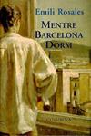 MENTRE BARCELONA DORM (CATALÁN). | 9788483008522 | EMILI ROSALES